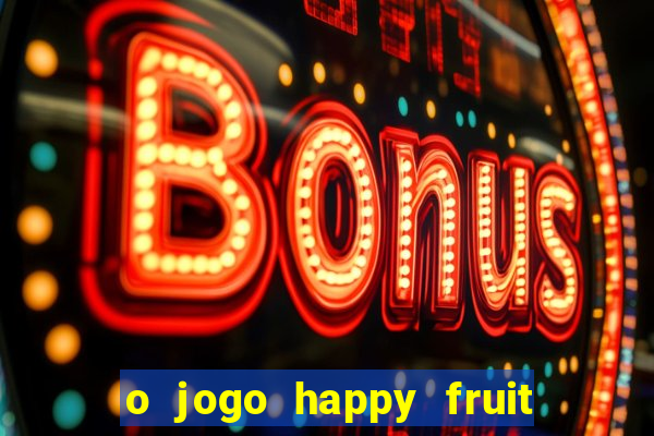 o jogo happy fruit fusion paga mesmo